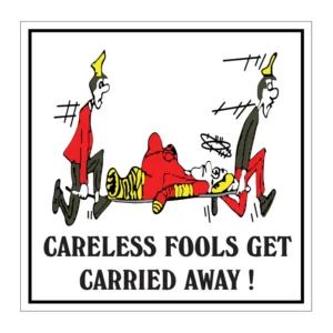 Careless Fools Get Carried Away sign AS7