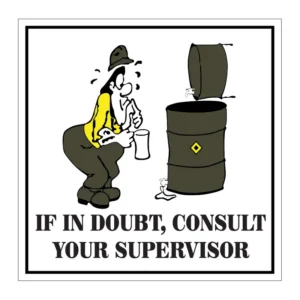 If In Doubt, Consult Your Supervisor sign AS8