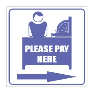 Please Pay Here (arrow) sign B6