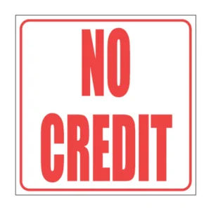 No Credit sign B8