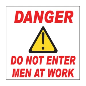 Danger Do Not Enter – Men At Work sign C12