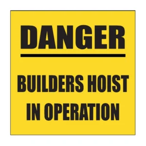 Danger Builders Hoist In Operation sign C30