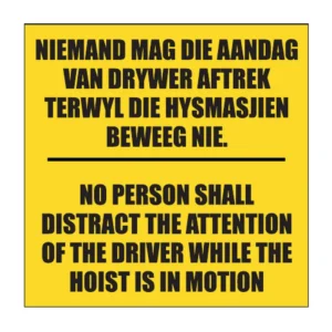 Do Not Distract Hoist Driver (yellow) sign FM35