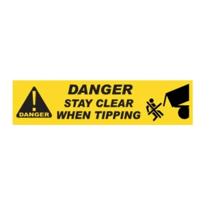 Danger Stay Clear When Tipping sign V36